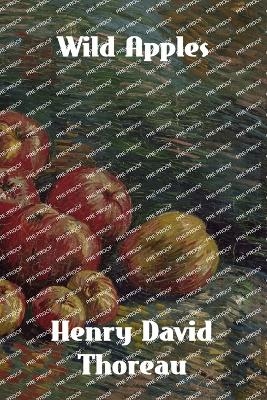 Wild Apples - Henry David Thoreau