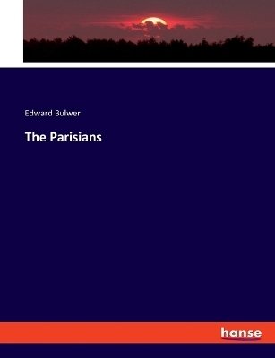 The Parisians - Edward Bulwer