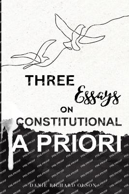 Three Essays on Constitutional A Priori - Daniel Richard Olson