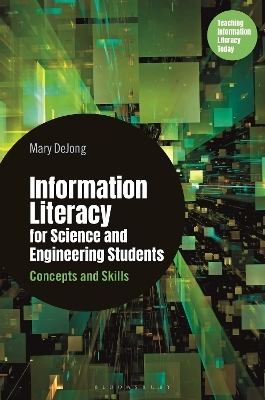 Information Literacy for Science and Engineering Students - Mary DeJong