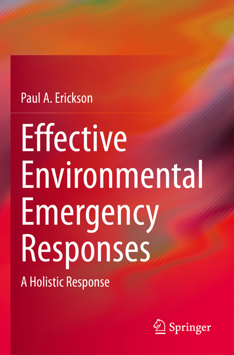 Effective Environmental Emergency Responses - Paul A. Erickson