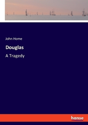 Douglas - John Home