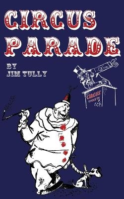 Circus Parade - Jim Tully