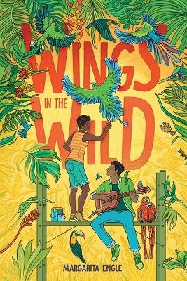 Wings in the Wild - Margarita Engle