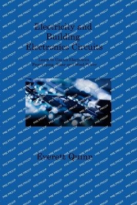 Electricity and Building Electronics Circuits - Everett Quinn