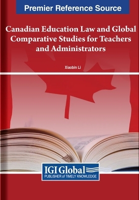 Canadian Education Law and Global Comparative Studies for Teachers and Administrators - Xiaobin Li