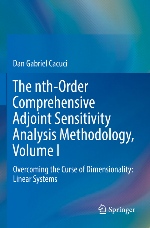 The nth-Order Comprehensive Adjoint Sensitivity Analysis Methodology, Volume I - Dan Gabriel Cacuci