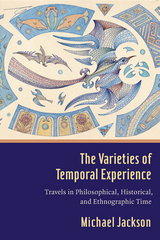 Varieties of Temporal Experience -  Michael D. Jackson