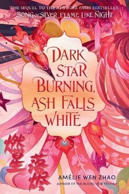 Dark Star Burning, Ash Falls White - Amélie Wen Zhao