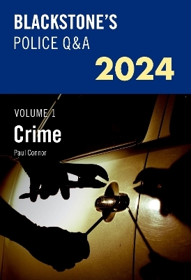 Blackstone's Police Q&A's 2024 Volume 1: Crime - Paul Connor