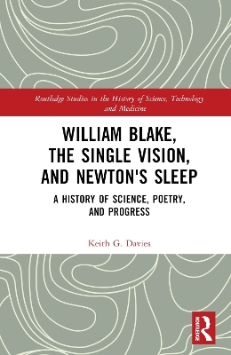 William Blake, the Single Vision, and Newton's Sleep - Keith Davies