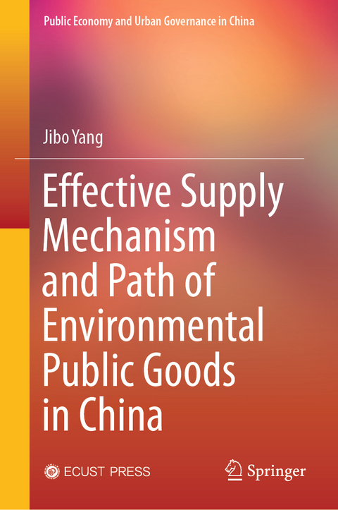 Effective Supply Mechanism and Path of Environmental Public Goods in China - Jibo Yang