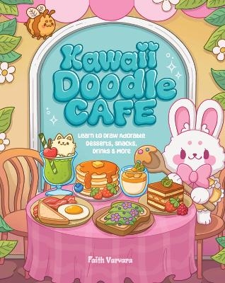 Kawaii Doodle Café - Faith Varvara