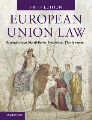 European Union Law - Damian Chalmers, Gareth Davies, Giorgio Monti, Veerle Heyvaert