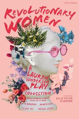 Revolutionary Women: A Lauren Gunderson Play Collection - Lauren Gunderson