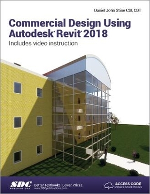 Commercial Design Using Autodesk Revit 2018 - Daniel John Stine