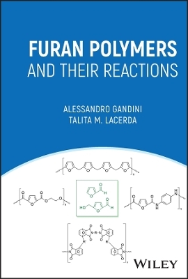 Furan Polymers and their Reactions - Alessandro Gandini, Talita M. Lacerda