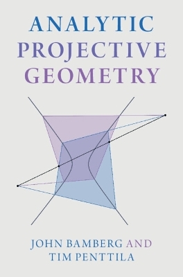 Analytic Projective Geometry - John Bamberg, Tim Penttila