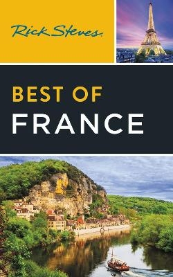 Rick Steves Best of France (Fourth Edition) - Rick Steves, Steve Smith