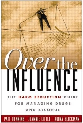 Over the Influence, First Edition - Patt Denning, Adina Glickman, Jeannie Little