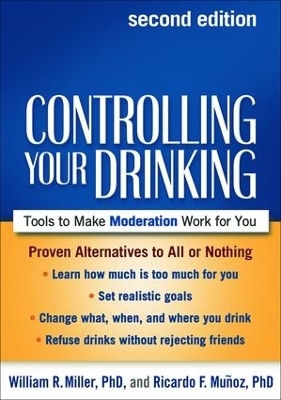 Controlling Your Drinking - William R. Miller, Ricardo F. Muñoz, Katie Witkiewitz, Linda Carter Sobell, Mark B. Sobell