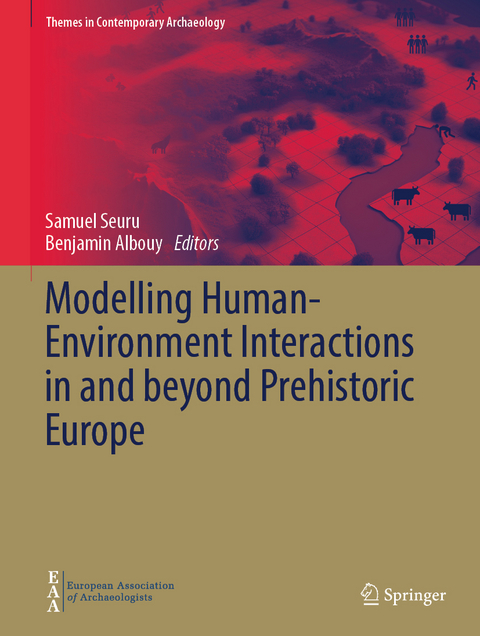 Modelling Human-Environment Interactions in and beyond Prehistoric Europe - 