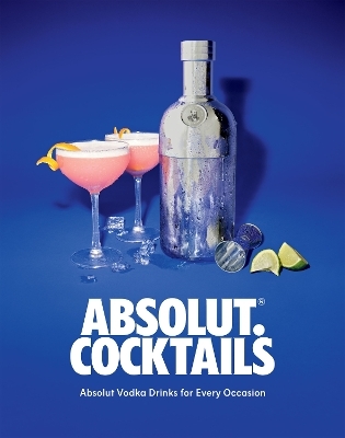 Absolut. Cocktails -  Absolut Vodka