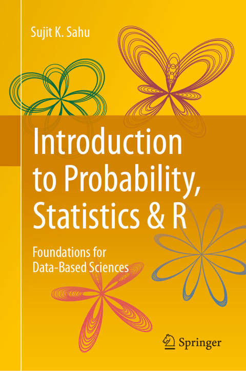 Introduction to Probability, Statistics & R - Sujit K. Sahu