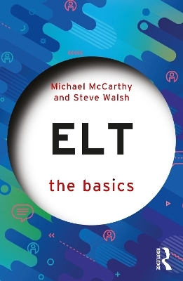 ELT: The Basics - Michael McCarthy, Steve Walsh