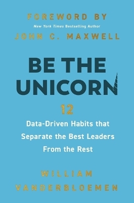 Be the Unicorn - William Vanderbloemen