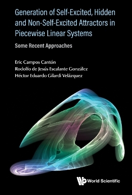 Generation Of Self-excited, Hidden And Non-self-excited Attractors In Piecewise Linear Systems: Some Recent Approaches - Eric Campos Canton, Rodolfo De Jesus Escalante Gonzalez, Hector Eduardo Gilardi Velazquez