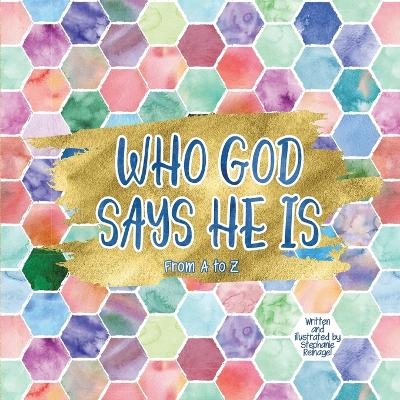 Who God Says He Is - Stephanie Reinagel