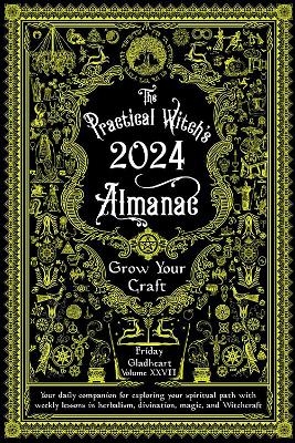 Practical Witch's Almanac 2024 - Friday Gladheart