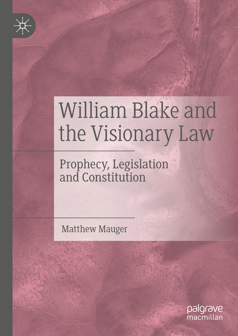 William Blake and the Visionary Law - Matthew Mauger