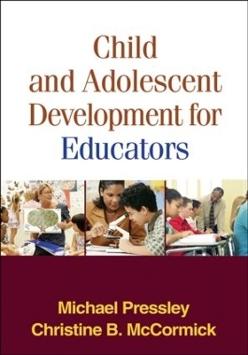 Child and Adolescent Development for Educators, First Edition - Christine B. McCormick, David G. Scherer