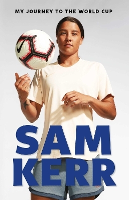 My Journey to the World Cup - Sam Kerr