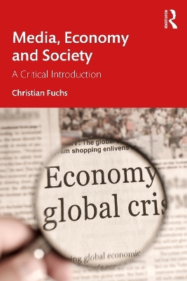 Media, Economy and Society - Christian Fuchs