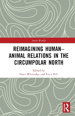 Reimagining Human-Animal Relations in the Circumpolar North - 