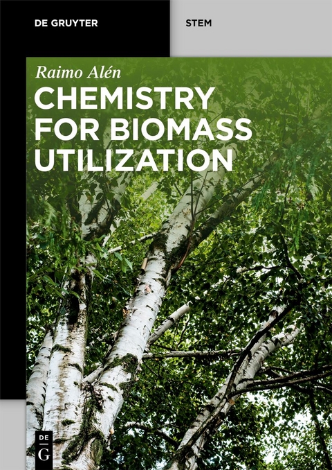 Chemistry for Biomass Utilization - Raimo Alén