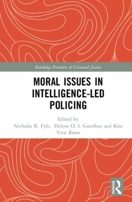 Moral Issues in Intelligence-led Policing - 