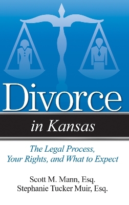 Divorce in Kansas - Scott M. Mann, Stephanie Tucker Muir