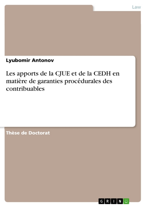 Les apports de la CJUE et de la CEDH en matière de garanties procédurales des contribuables - Lyubomir Antonov