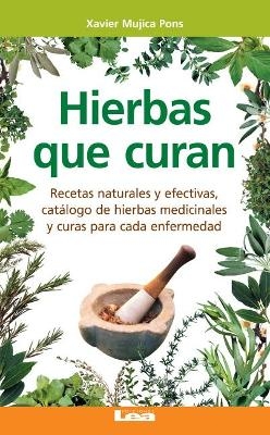 Hierbas que curan - Xavier Mujica Pons