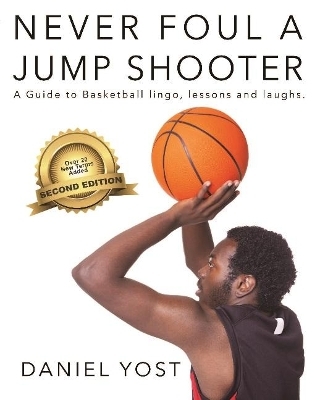 Never Foul A Jump Shooter - Daniel Yost