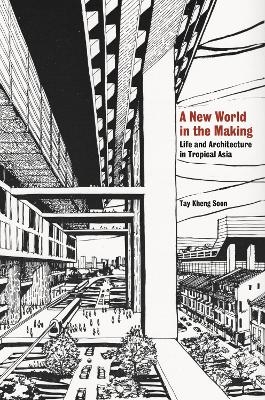 A New World in the Making - Tay Kheng Soon