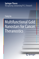 Multifunctional Gold Nanostars for Cancer Theranostics - Yang Liu