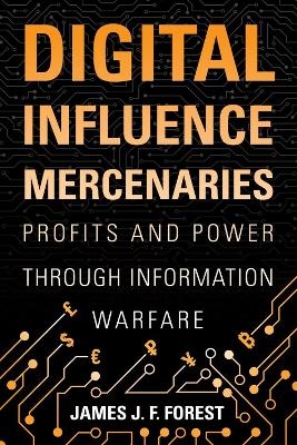 Digital Influence Mercenaries - James J. F. Forest