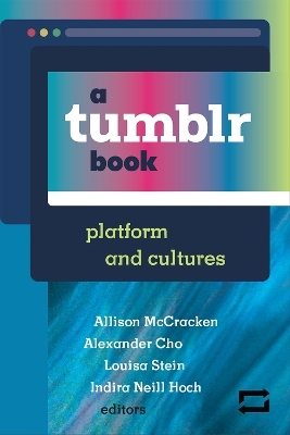 a tumblr book - Allison McCracken, Alexander Cho, Louisa Stein, Indira Neill Hoch