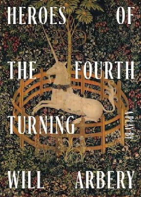 Heroes of the Fourth Turning - Will Arbery