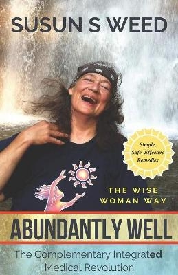 Abundantly Well Volume 6 - Susun S. Weed